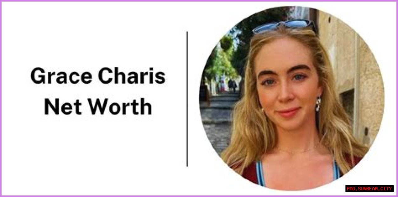 Uncover Grace Charis's Net Worth: Secrets And Surprises Revealed